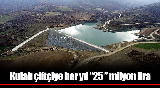 Kulalı çiftçiye her yıl “25 ” milyon lira