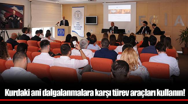 Kurdaki ani dalgalanmalara karşı türev araçları kullanın!