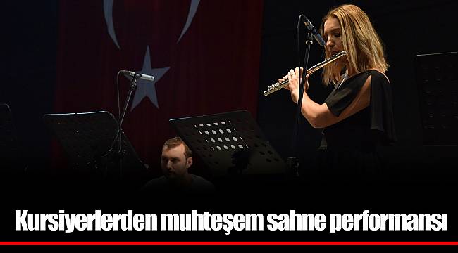 Kursiyerlerden muhteşem sahne performansı 