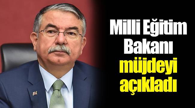 Milli Eğitim Bakanı müjdeyi açıkladı