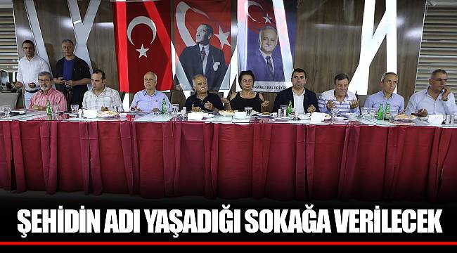 ŞEHİDİN ADI YAŞADIĞI SOKAĞA VERİLECEK