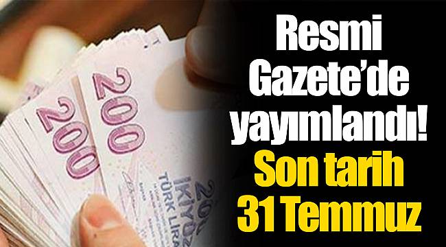 Son tarih 31 Temmuz