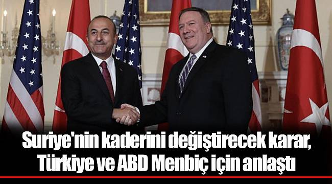 Suriye'nin kaderini değiştirecek karar, Türkiye ve ABD Menbiç için anlaştı