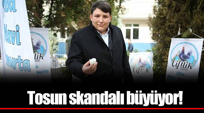 Tosun skandalı büyüyor!