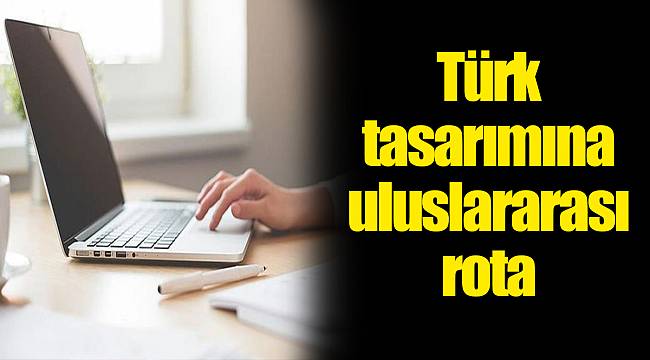 Türk tasarımına uluslararası rota