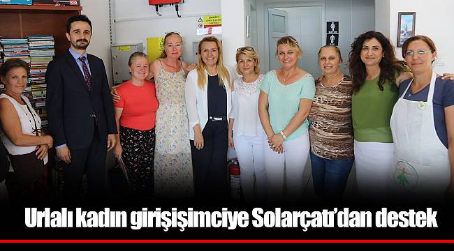 Urlalı kadın girişişimciye Solarçatı’dan destek