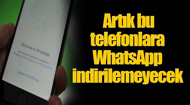 WhatsApp’tan şok açıklama! Artık bu telefonlara WhatsApp indirilemeyecek