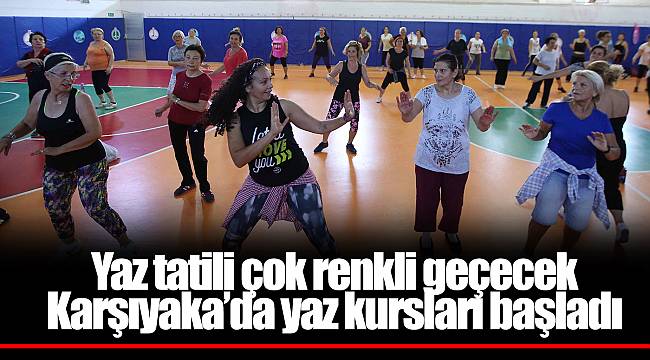 Yaz tatili çok renkli geçecek Karşıyaka’da yaz kursları başladı