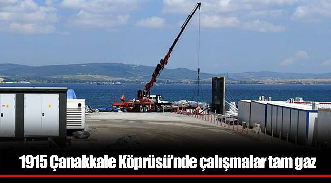1915 Çanakkale Köprüsü'nde çalışmalar tam gaz
