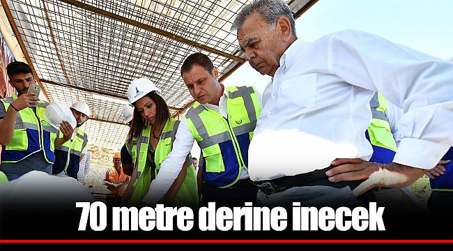 70 metre derine inecek
