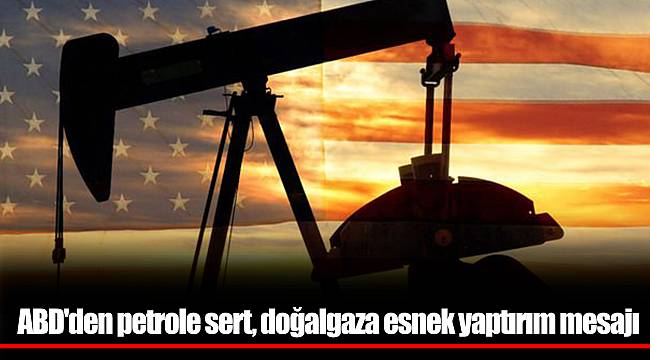 ABD'den petrole sert, doğalgaza esnek yaptırım mesajı