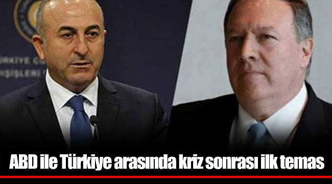 ABD ile Türkiye arasında kriz sonrası ilk temas