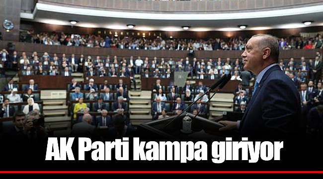 AK Parti kampa giriyor