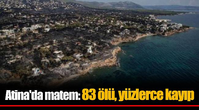 Atina'da matem: 83 ölü, yüzlerce kayıp