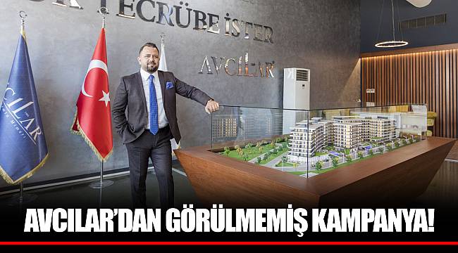 AVCILAR’DAN GÖRÜLMEMİŞ KAMPANYA!