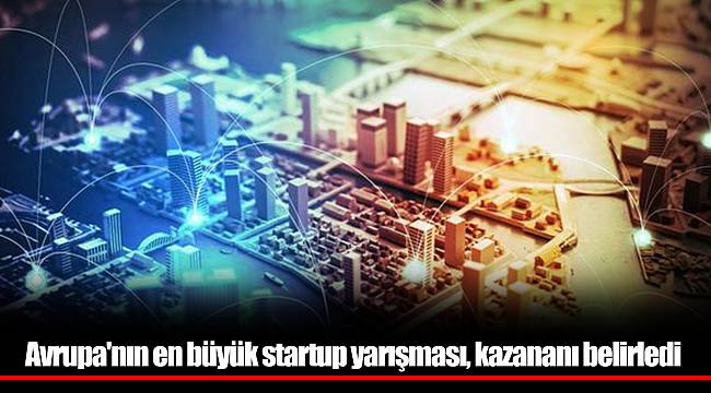 Avrupa'nın en büyük startup yarışması, kazananı belirledi