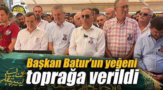 Başkan Batur&#039;un yeğeni toprağa verildi