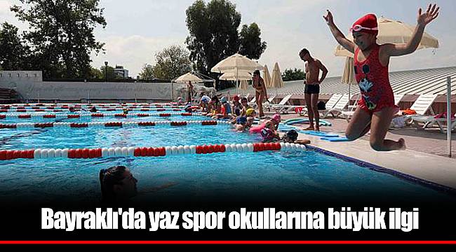 Bayraklı'da yaz spor okullarına büyük ilgi