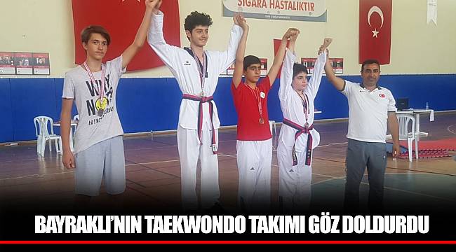 BAYRAKLI’NIN TAEKWONDO TAKIMI GÖZ DOLDURDU