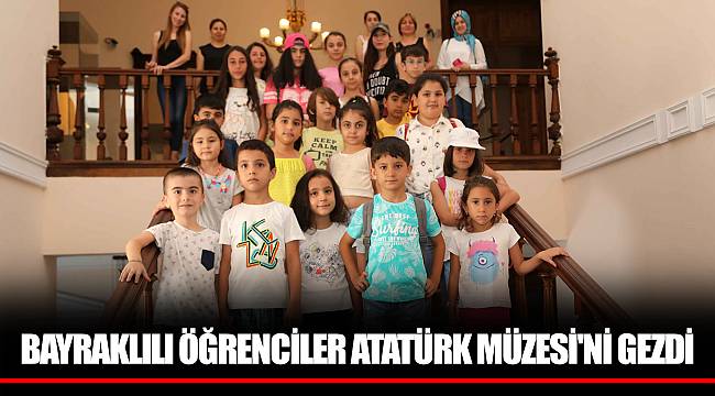 BAYRAKLILI ÖĞRENCİLER ATATÜRK MÜZESİ'Nİ GEZDİ