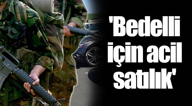 'Bedelli için acil satılık'