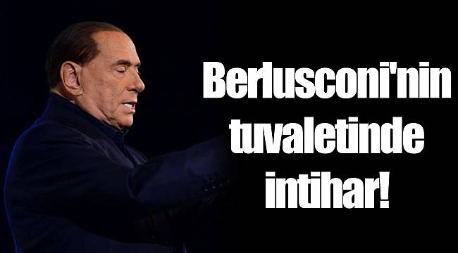 Berlusconi'nin tuvaletinde intihar!