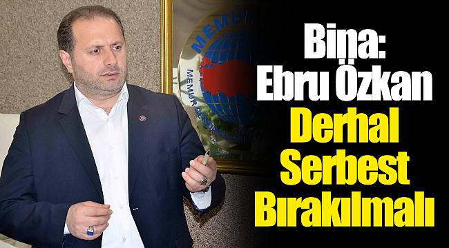 Bina: Ebru Özkan Derhal Serbest Bırakılmalı