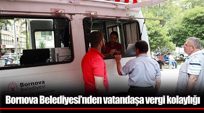 Bornova Belediyesi’nden vatandaşa vergi kolaylığı