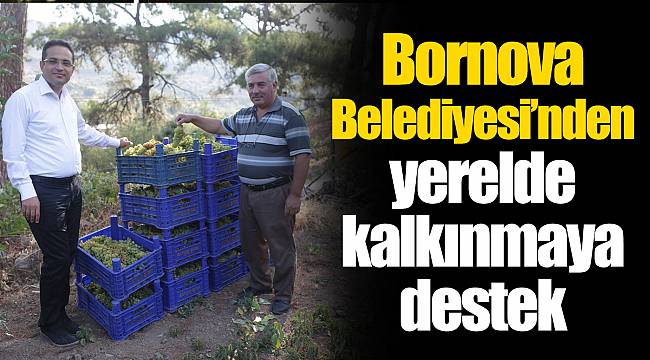 Bornova Belediyesi’nden yerelde kalkınmaya destek