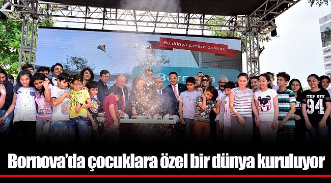 Bornova’da çocuklara özel bir dünya kuruluyor