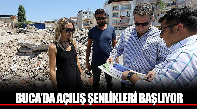 BUCA’DA AÇILIŞ ŞENLİKLERİ BAŞLIYOR