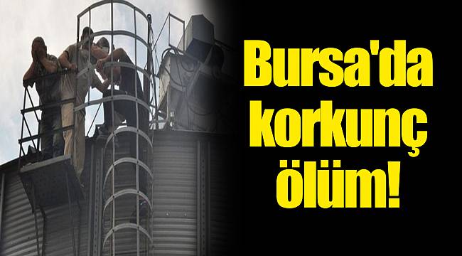 Bursa'da korkunç ölüm!