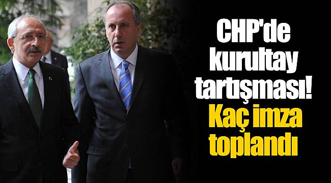 CHP'de kurultay tartışması! Kaç imza toplandı