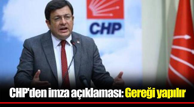 CHP'den imza açıklaması: Gereği yapılır