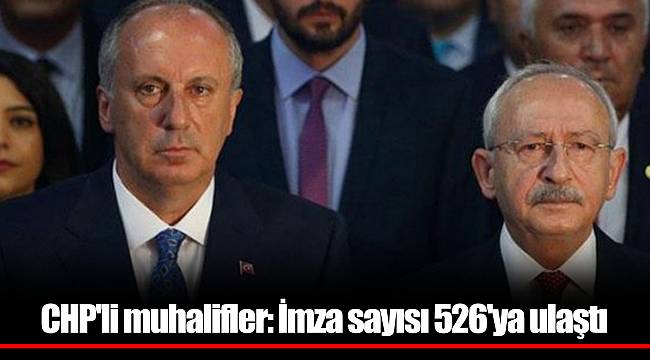 CHP'li muhalifler: İmza sayısı 526'ya ulaştı