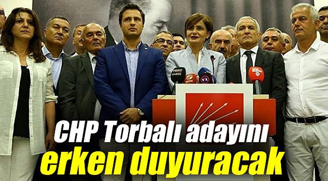 CHP Torbalı, yerel seçimde adayını erken duyuracak