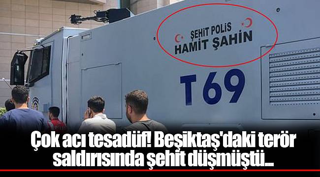 Çok acı tesadüf! Beşiktaş'daki terör saldırısında şehit düşmüştü...