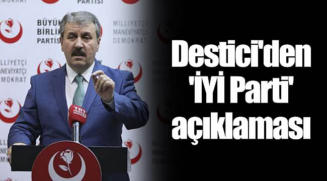 Destici'den 'İYİ Parti' açıklaması