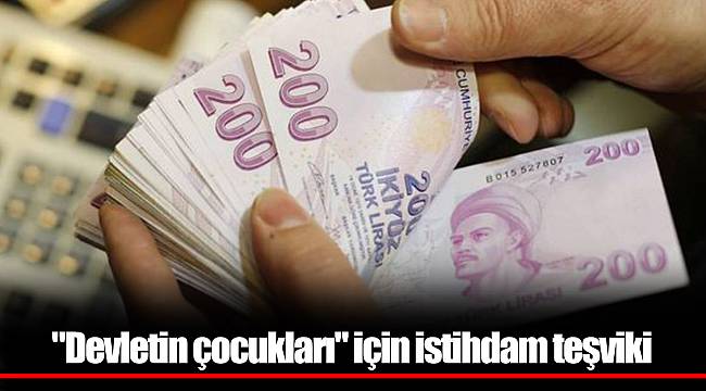 "Devletin çocukları" için istihdam teşviki