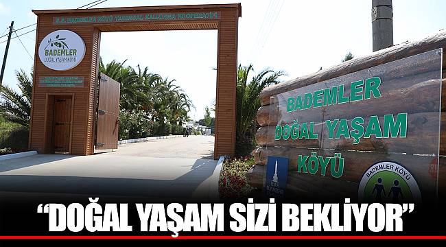 “DOĞAL YAŞAM SİZİ BEKLİYOR”