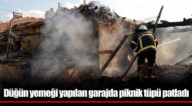 Düğün yemeği yapılan garajda piknik tüpü patladı