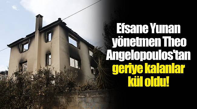 Efsane Yunan yönetmen Theo Angelopoulos'tan geriye kalanlar kül oldu!