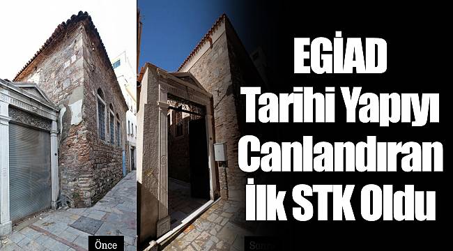 EGİAD Tarihi Yapıyı Canlandıran İlk STK Oldu