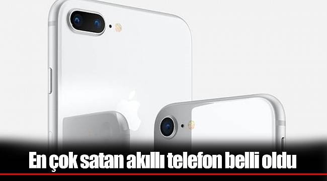 En çok satan akıllı telefon belli oldu