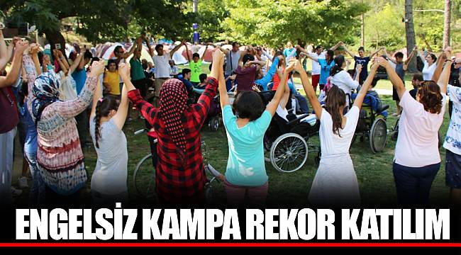 ENGELSİZ KAMPA REKOR KATILIM