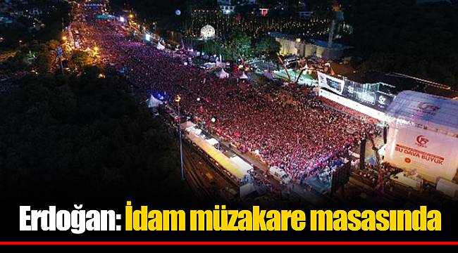 Erdoğan: İdam müzakare masasında