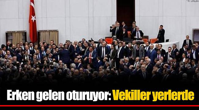 Erken gelen oturuyor: Vekiller yerlerde