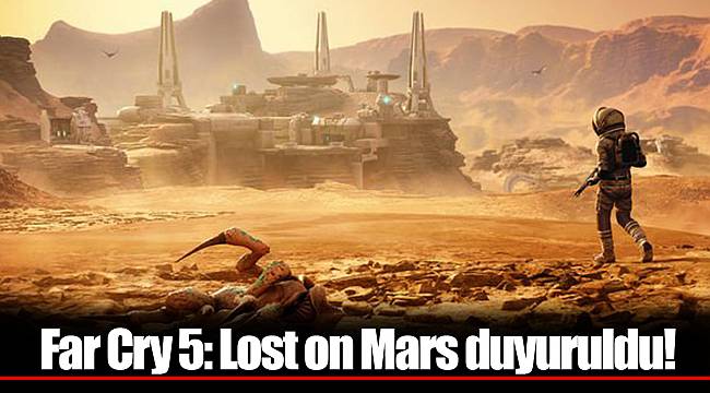Far Cry 5: Lost on Mars duyuruldu!