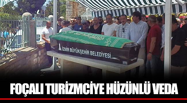 FOÇALI TURİZMCİYE HÜZÜNLÜ VEDA