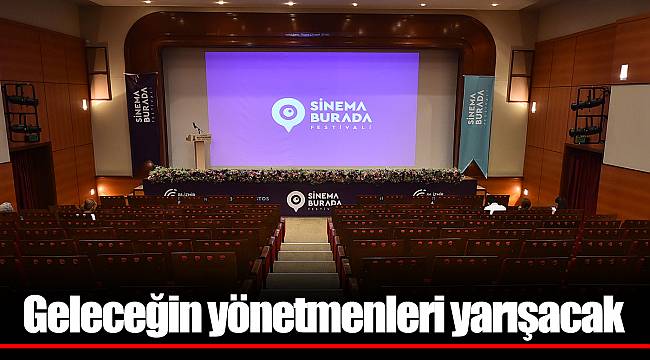 Geleceğin yönetmenleri yarışacak